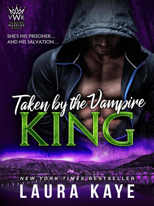 Title details for Taken by the Vampire King by Laura Kaye - Available
